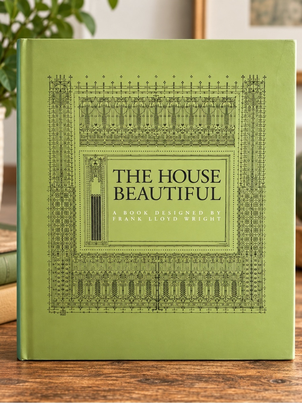 The House Beautiful by Frank Lloyd Wright Hardcover Book